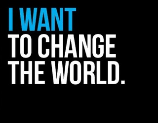 I want to change the world vs I wanted to change the world