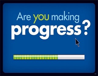 How do I recognize that I am making progress in my process ?