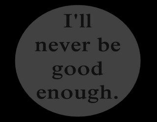 I am not good enough