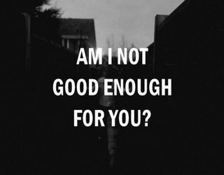I am not good enough
