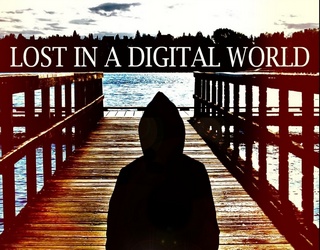 Lost in the digital world