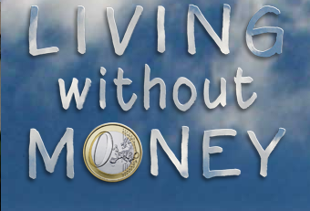 Is it possible to live without money ?