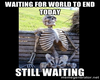 Still waiting for the doomsday