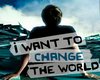 I want to change the world character