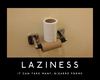 Sickness and laziness go hand in hand